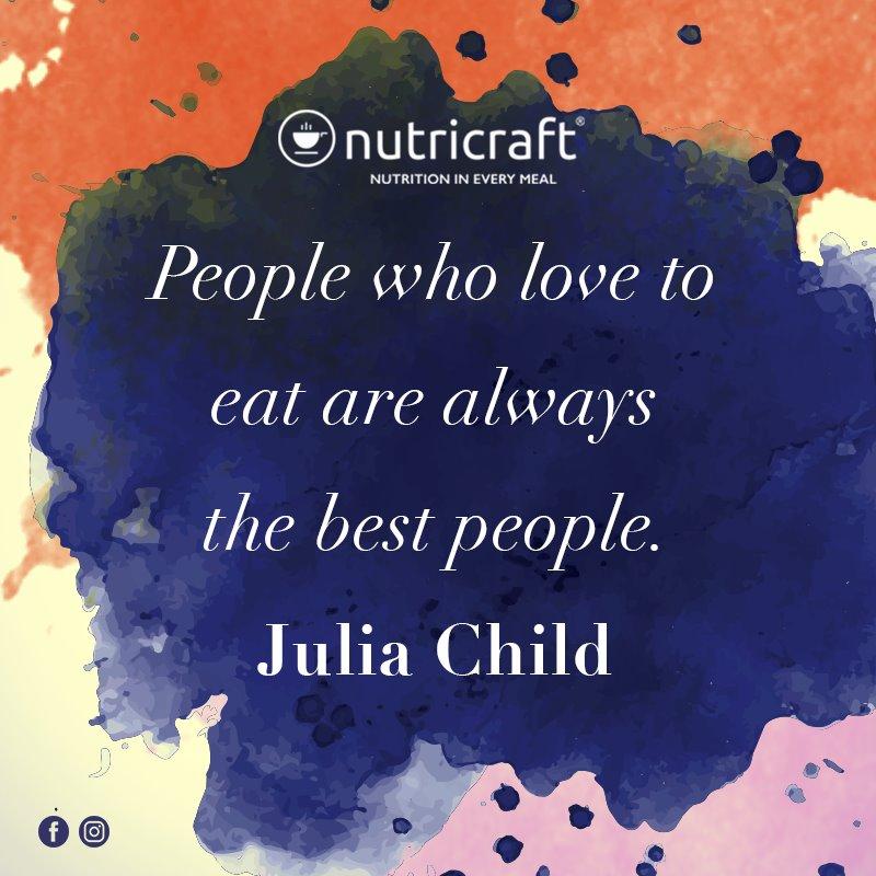 People who love to eat are always the best people. - Julia Child